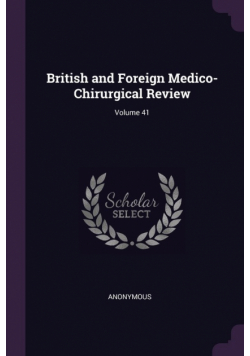 British and Foreign Medico-Chirurgical Review; Volume 41