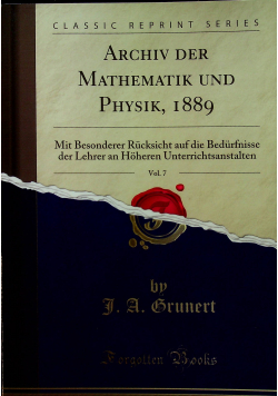 Archiv der Mathematik und Physik vol 7 Reprint z 1889 r