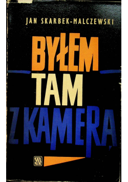 Byłem tam z kamerą