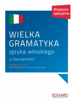 Wielka gramatyka języka włoskiego z ćwiczeniami Poziom A1 - C1