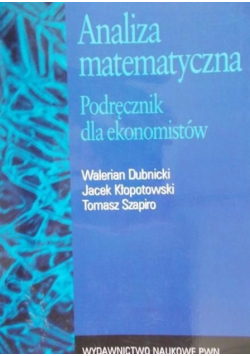 Analiza matematyczna Podręcznik dla ekonomistów