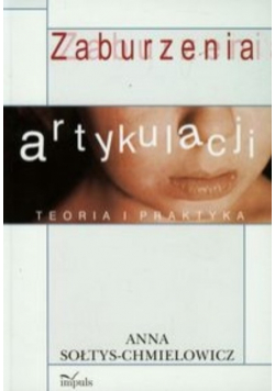 Zaburzenia artykulacji teoria i praktyka