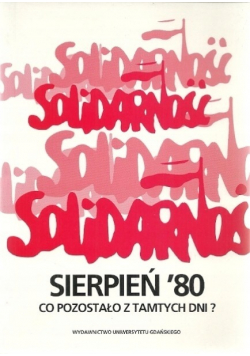 Sierpień 80 Co pozostało z tamtych dni