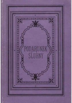 Podarunek ślubny Reprint z 1885 r.