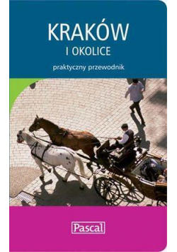 Praktyczny przewodnik - Kraków i okolice PASCAL
