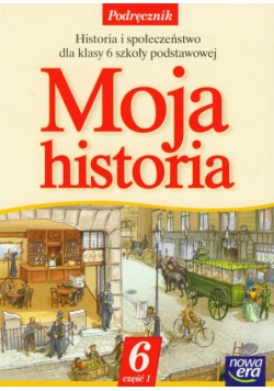 Moja historia 6 podręcznik część 1 Szkoła podstawowa