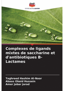 Complexes de ligands mixtes de saccharine et d'antibiotiques Β-Lactames