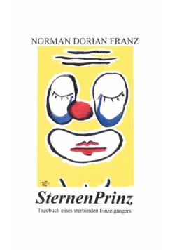 Sternenprinz - Tagebuch eines sterbenden Einzelgängers
