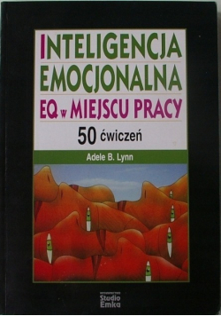 Inteligencja emocjonalna EQ w miejscu pracy 50 ćwiczeń