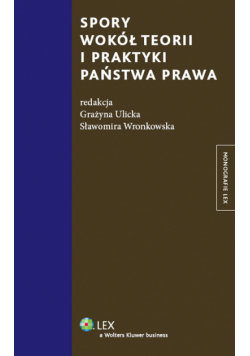 Spory wokół teorii i praktyki państwa prawa