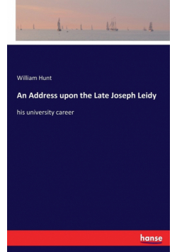 An Address upon the Late Joseph Leidy