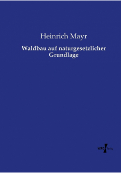 Waldbau auf naturgesetzlicher Grundlage