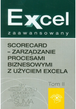 Excel zaawansowany Scorecard - zarządzanie procesami biznesowymi z użyciem excela tom 2