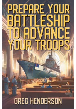 Prepare Your Battleship to Advance Your Troops