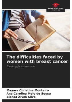 The difficulties faced by women with breast cancer