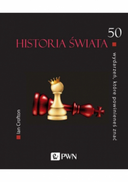 Historia świata 50 wydarzeń które powinieneś znać