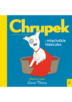 Chrupek i mieciutkie łóżeczko