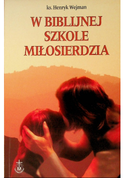 W biblijnej szkole miłosierdzia