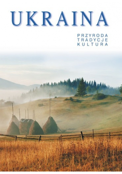 Ukraina przyroda tradycje kultura