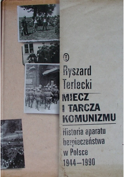 Miecz i tarcza komunizmu Historia aparatu bezpieczeństwa w Polsce 1944 1990