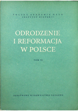 Odrodzenie i reformacja w Polsce Tom VI