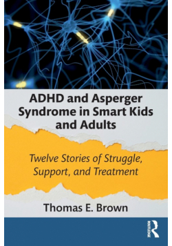 ADHD and Asperger Syndrome in Smart Kids and Adults