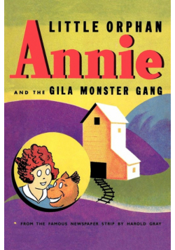 Little Orphan Annie and the Gila Monster Gang
