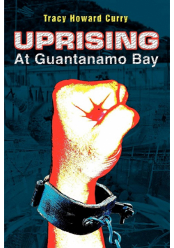 Uprising At Guantanamo Bay