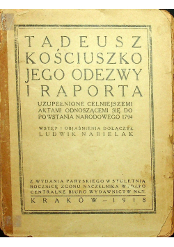 Tadeusz Kościuszko jego odezwy i raporta 1918r