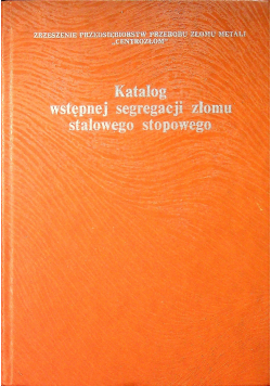 Katalog wstępnej segregacji złomu stalowego stopowego
