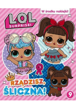 L.O.L. Surprise! T.9 Rządzisz, śliczna!