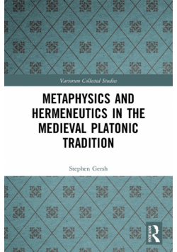 Metaphysics and Hermeneutics in the Medieval Platonic Tradition
