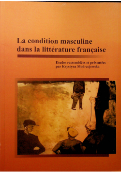 La condition masculine dans la litterature francaise