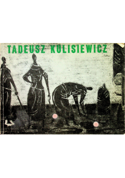 Tadeusz Kulisiewicz wystawa prac katalog