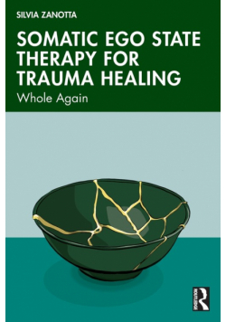 Somatic Ego State Therapy for Trauma Healing