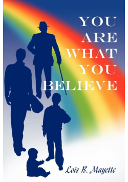 You Are What You Believe
