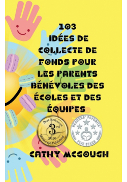 103 Idées De Collecte De Fonds Pour Les Parents Bénévoles Des Écoles Et Des Équipes