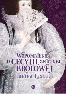 Wspomnienie o Cecylii smutnej królowej