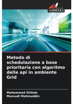 Metodo di schedulazione a base prioritaria con algoritmo delle api in ambiente Grid