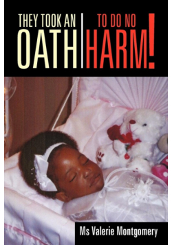 They Took an Oath to Do No Harm!