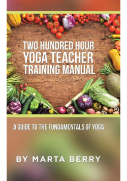 Two Hundred Hour Yoga Teacher Training Manual