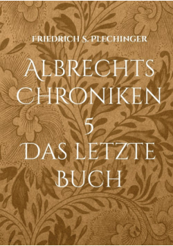Albrechts Chroniken 5