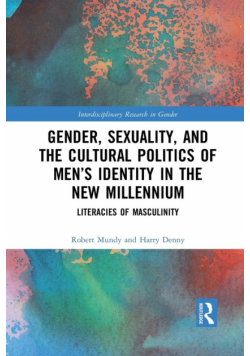Gender, Sexuality, and the Cultural Politics of Men's Identity