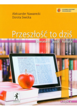 D. - Przeszłość to dziś 1 Podręcznik: Część 2 Literatura język kultura