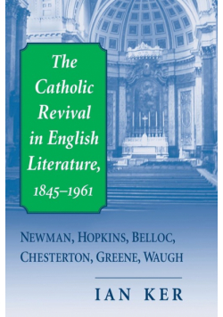 Catholic Revival in English Literature, 1845-1961, The