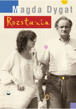 Dygat Magdalena - Rozstania