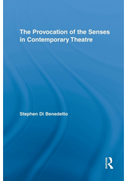 The Provocation of the Senses in Contemporary Theatre