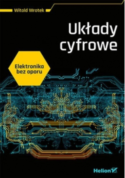 Elektronika bez oporu Układy cyfrowe