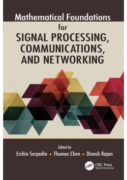 Mathematical Foundations for Signal Processing, Communications, and Networking