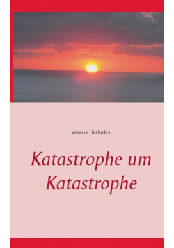 Katastrophe um Katastrophe